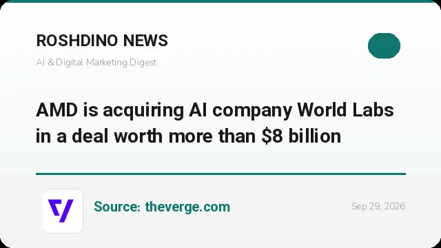 خرید تاریخی ۸.۲ میلیارد دلاری؛ شرکت AMD استارتاپ World Labs به رهبری فی-فی لی را تصاحب کرد