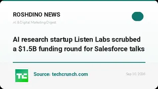 فروش احتمالی Listen Labs به Salesforce؛ جذب ۱.۵ میلیارد دلاری که هرگز بسته نشد
