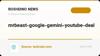 قرارداد چندساله مستر بیست با گوگل؛ Gemini وارد بزرگ‌ترین چالش‌های یوتیوب می‌شود